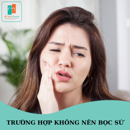 các trường hợp không nên bọc răng sứ