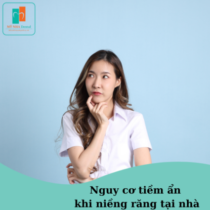 nguy cơ tiềm ẩn do niềng răng tại nhà