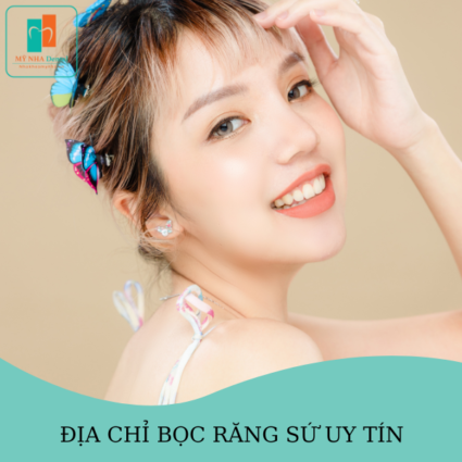 địa chỉ bọc răng sứ uy tín